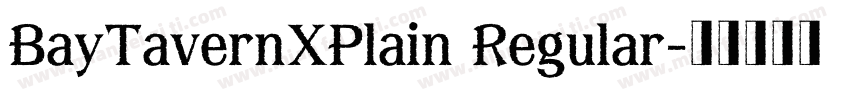 BayTavernXPlain Regular字体转换